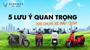 Hình ảnh 4 mẫu xe máy điện VinFast với tiêu đề 5 lưu ý quan trọng khi chọn xe máy điện