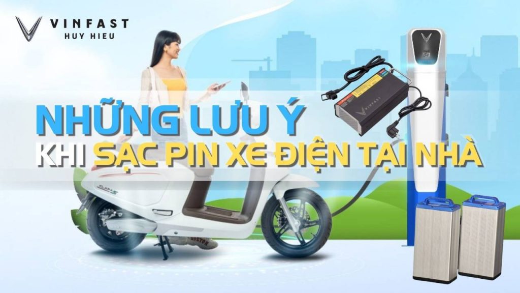Những lưu ý khi sạc pin xe điện tại nhà giúp an toàn và kéo dài tuổi thọ pin