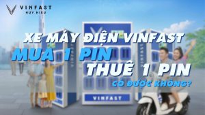 xe máy điện vinfast đổi pin mua 1 pin thuê 1 pin có được không