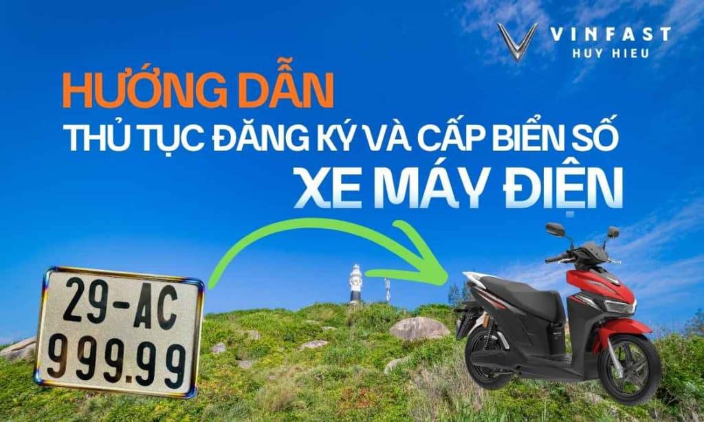 Hướng dẫn thủ tục đăng ký và cấp biển số xe máy điện.