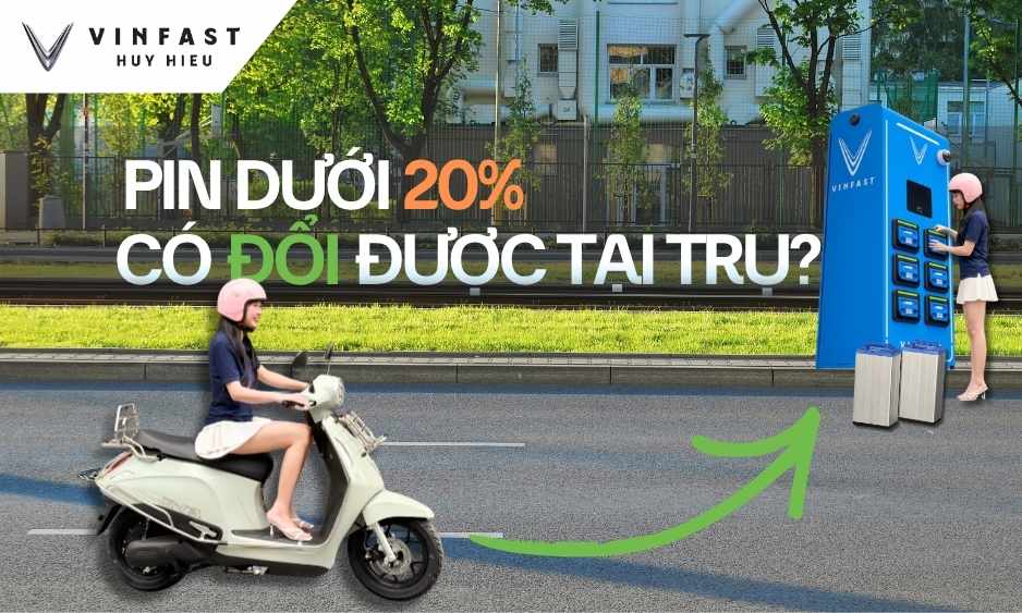 Pin dưới 20% có đổi được pin tại trụ không?