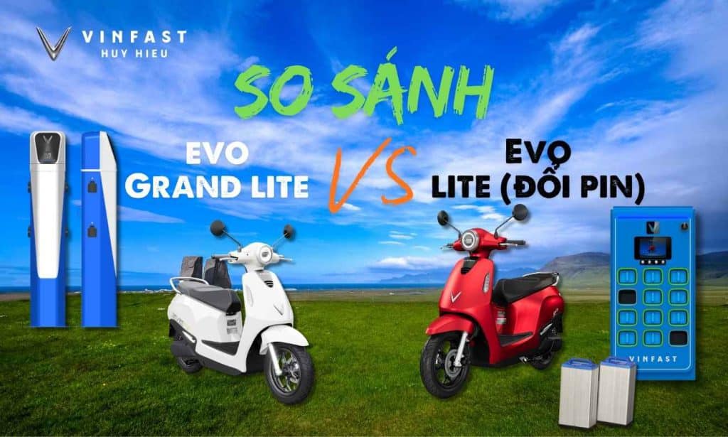 So sánh Evo Grand lie và Evo lite đổi pin, xe nào mới là lựa chọn phù hợp?