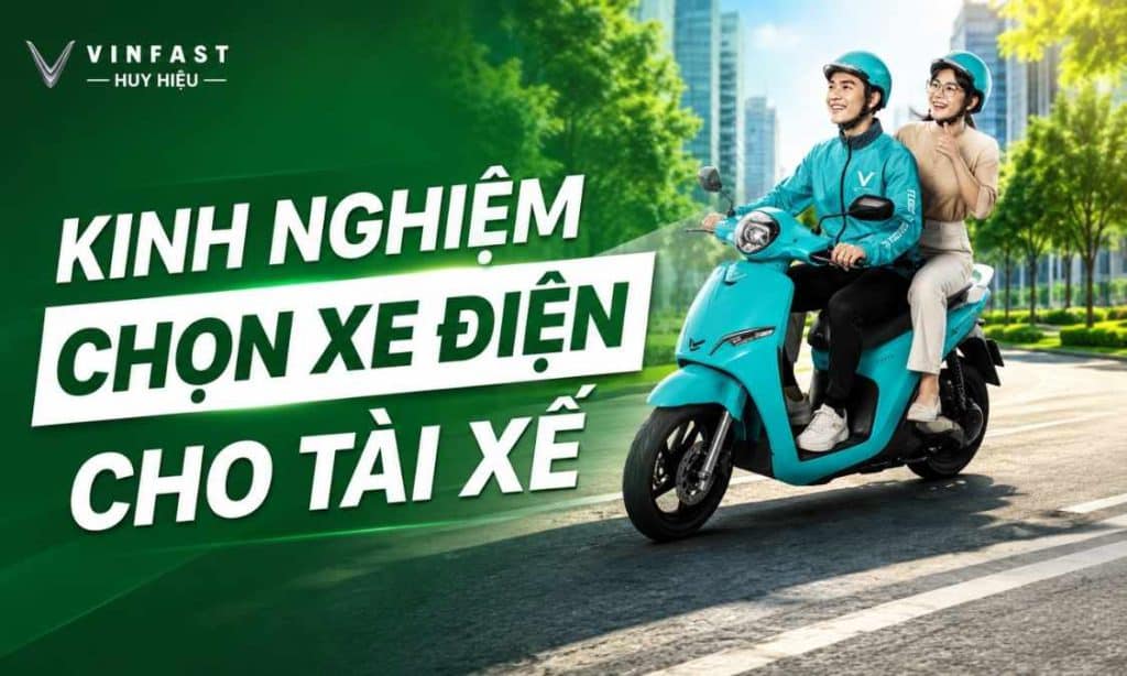 Kinh nghiệm chọn xe máy điện cho tài xế công nghệ tiết kiệm chi phí