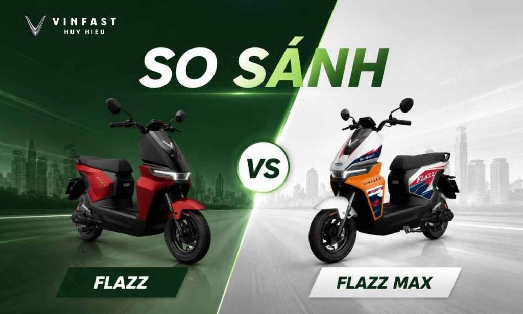 So sánh VinFast Flazz và Flazz Max