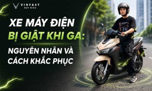 Xe máy điện bị giật khi ga nguyên nhân và cách khắc phục