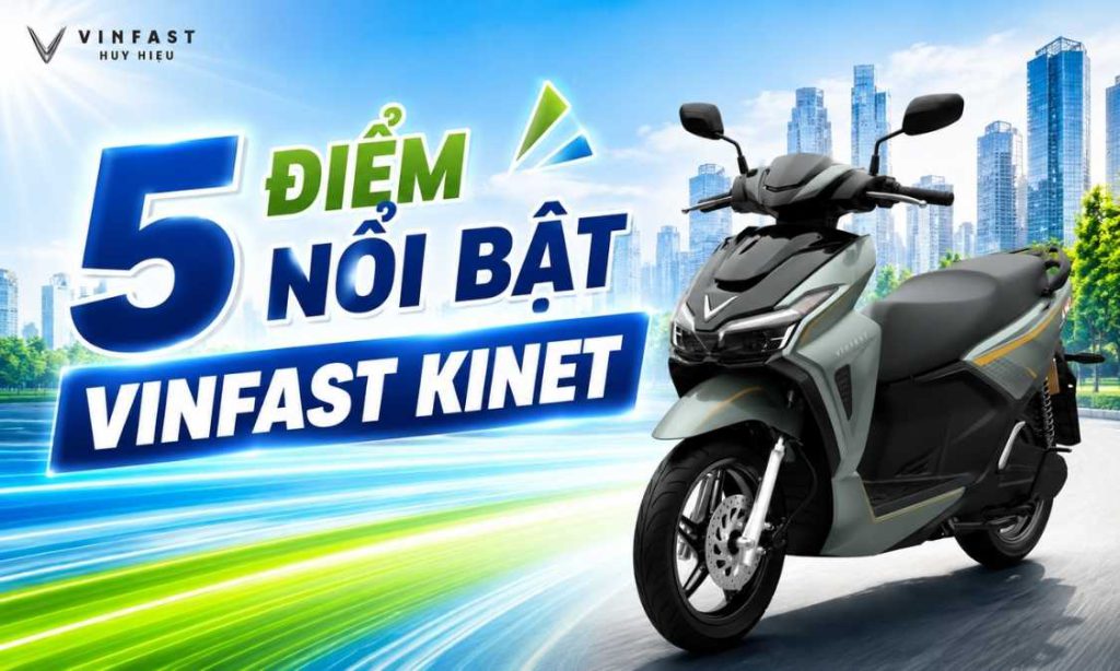 5 điểm nổi bật nhất trên VinFast Kinet