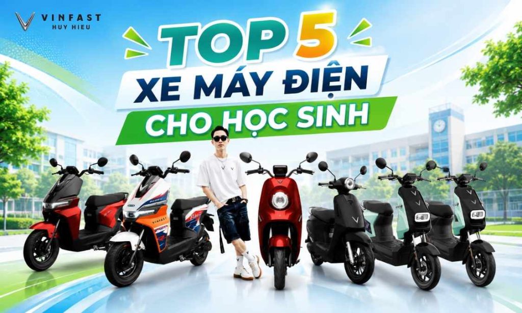 Top 5 xe máy điện VinFast dành cho học sinh 2026.
