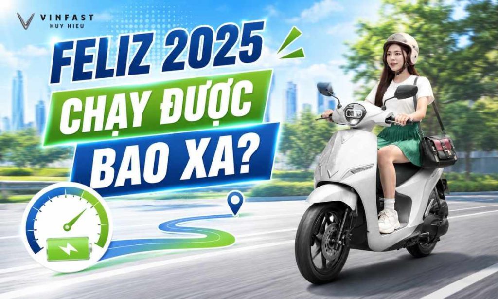 VinFast Feliz 2025 đi được bao xa?