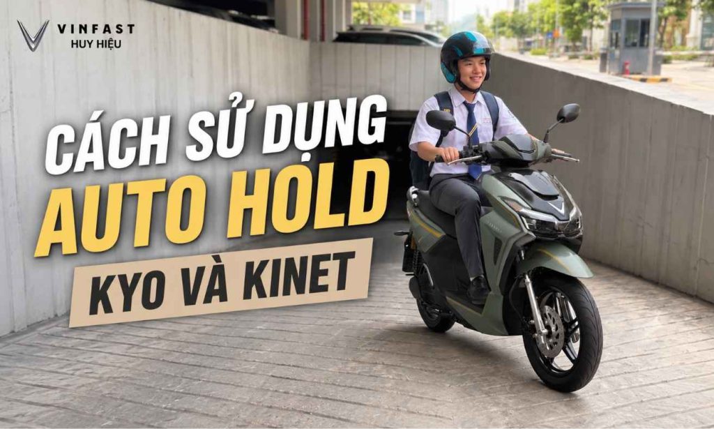 Cách sử dụng auto hold trên xe máy điện vinfast kyo và kinet