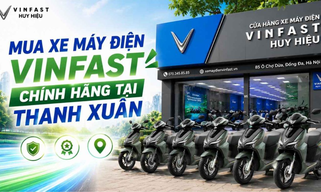 Mua xe máy điện VinFast chính hãng tại Thanh Xuân