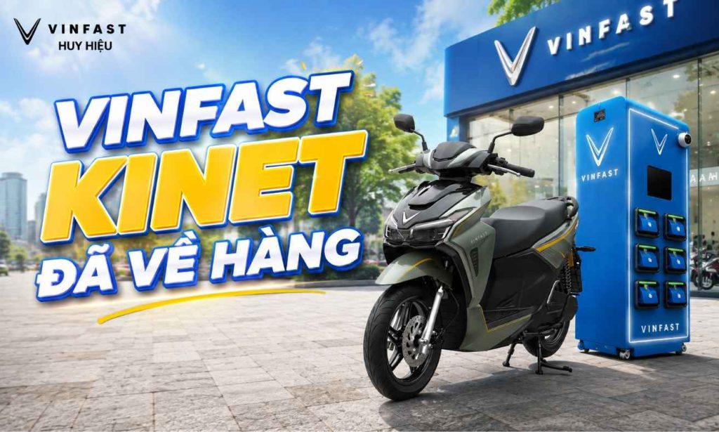 VinFast Kinet chính thức về hàng tại VinFast Huy Hiệu