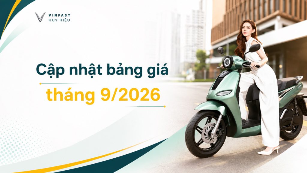 Bảng giá xe máy điện VinFast tháng 9/2026 và các chương trình ưu đãi
