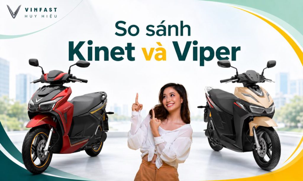So sánh VinFast Kinet và Viper về hiệu năng, pin và giá bán