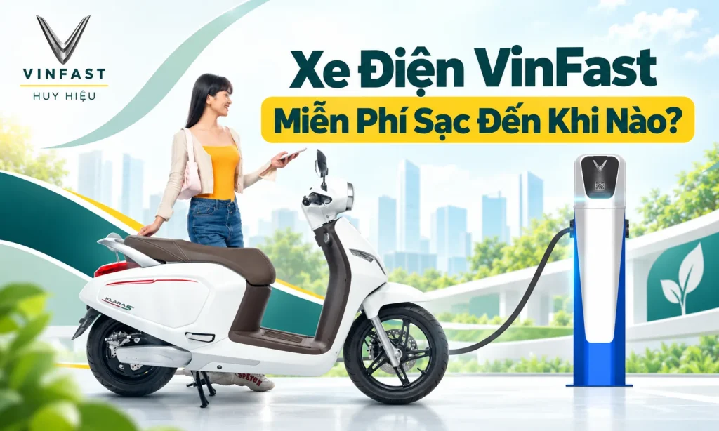 Xe Máy Điện VinFast Được Miễn Phí Sạc Đến Khi Nào? Chính Sách Mới Nhất
